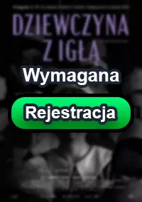 Zalukaj - Dziewczyna z igłą z roku 2024. Zobacz gdzie obejrzeć