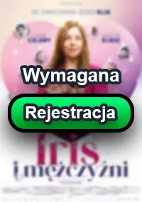 Zalukaj - Iris i mężczyźni z roku 2023. Zobacz gdzie obejrzeć