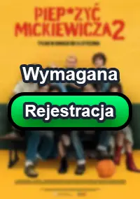 Zalukaj - Piep*zyć Mickiewicza 2 z roku 2025. Zobacz gdzie obejrzeć